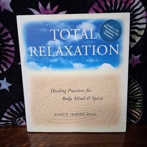 Total Relaxation Book John Harvey Healing Practices For Body Mind & Spirit W/ CD